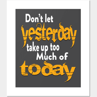 Dont let yesterday best shirt Posters and Art